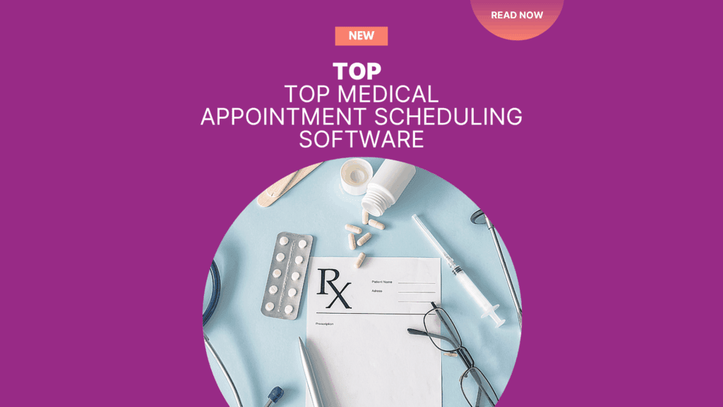 Top Medical Appointment Scheduling Software
