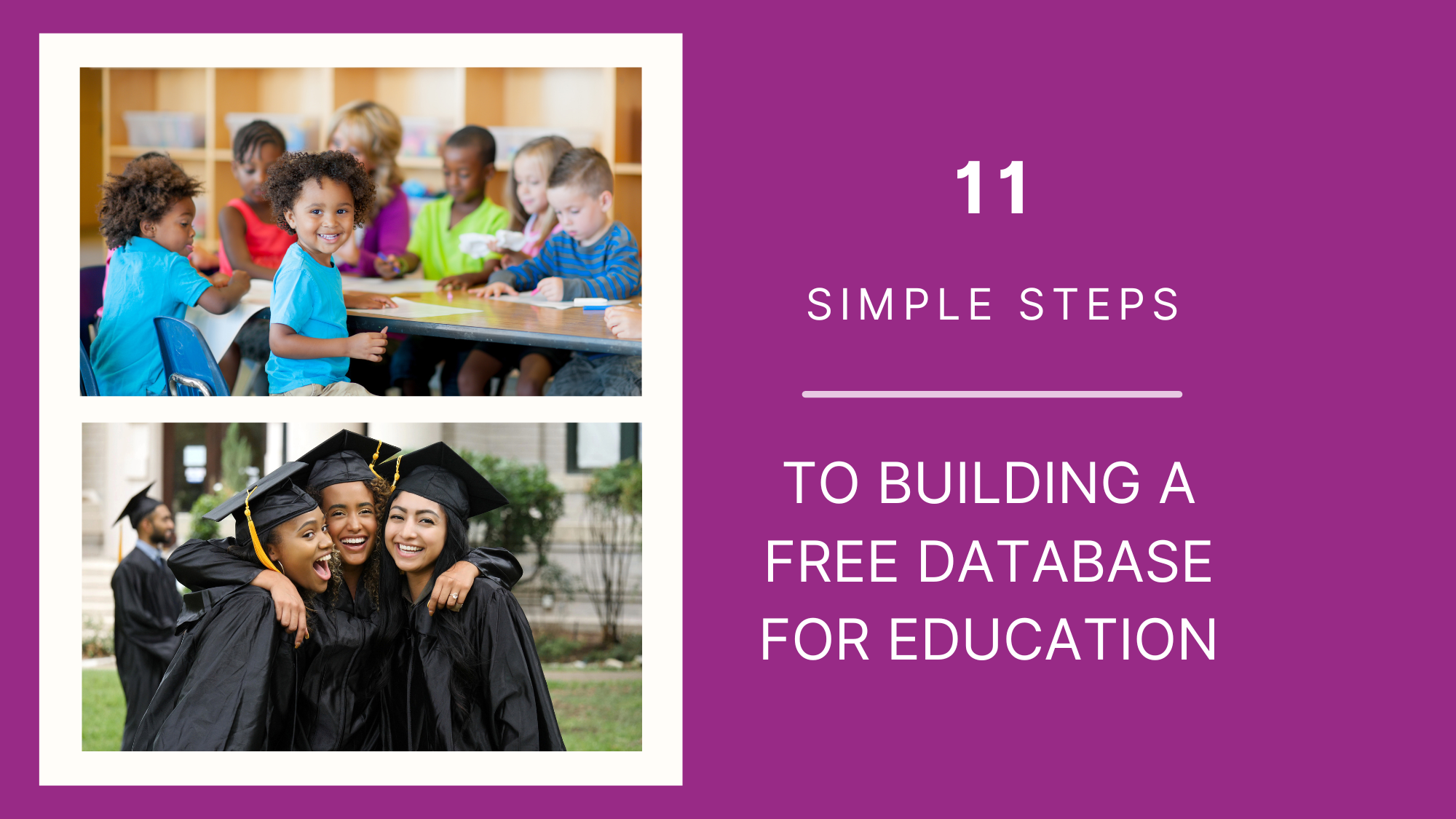 A Guide to Building a Database for Education in 11 Simple Steps
